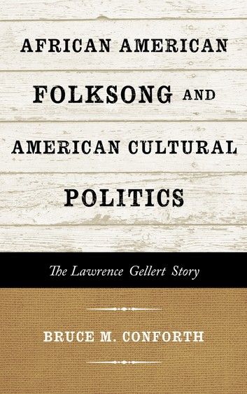 African American Folksong and American Cultural Politics