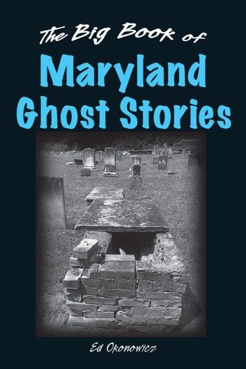 The Big Book of Maryland Ghost Stories