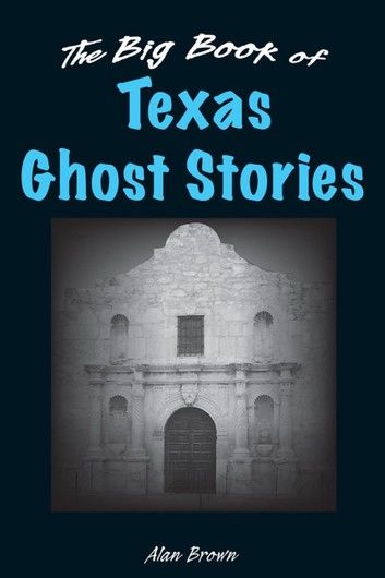 The Big Book of Texas Ghost Stories