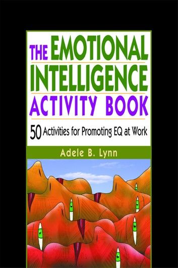 The Emotional Intelligence Activity Book