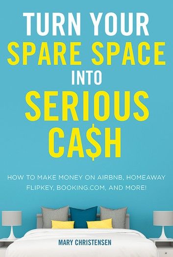 Turn Your Spare Space into Serious Cash