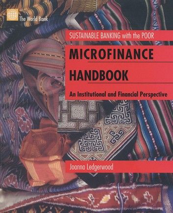 Microfinance Handbook: An Institutional And Financial Perspective