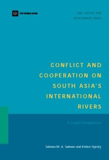 Conflict and Cooperation on South Asia’s International Rivers: A Legal Perspective