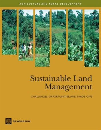 Sustainable Land Management: Challenges, Opportunities, And Trade-offs