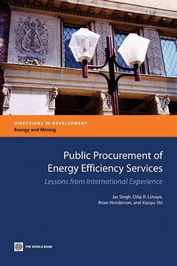 Public Procurement of Energy Efficiency Services: Lessons from International Experience