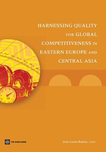 Harnessing Quality for Global Competitiveness in Eastern Europe and Central Asia