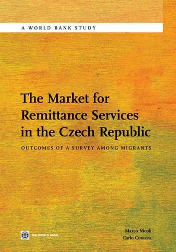 The Market for Remittance Services in the Czech Republic: Outcomes of a Survey Among Migrants