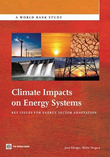 Climate Impacts on Energy Systems: Key Issues for Energy Sector Adaptation