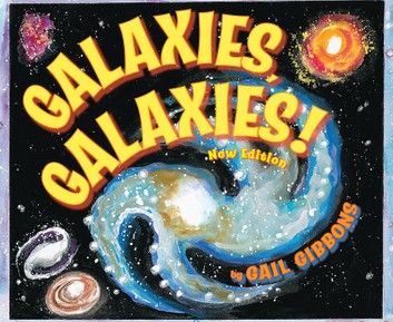 Galaxies, Galaxies! (New & Updated Edition)