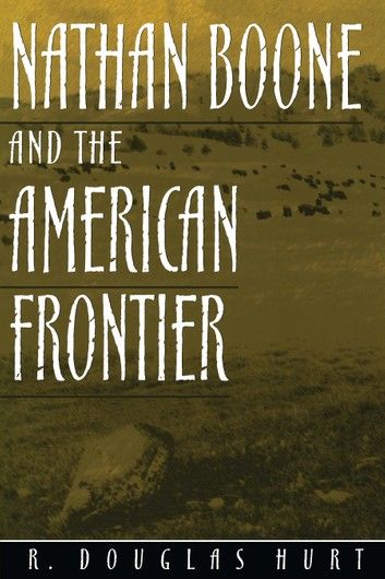 Nathan Boone and the American Frontier