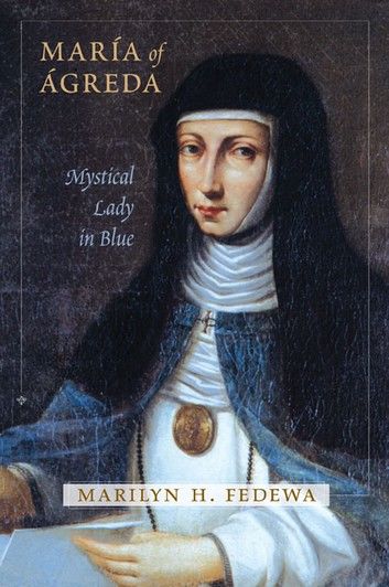 María of Ágreda: Mystical Lady in Blue