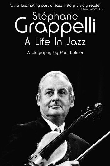 Stephane Grappelli: A Life in Jazz