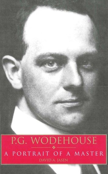 P.G. Wodehouse: A Portrait of a Master