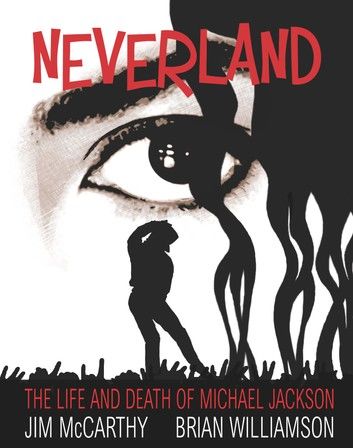 Neverland: The Life & Death of Michael Jackson