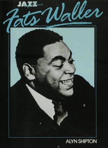 Jazz Life and Times: Fats Waller