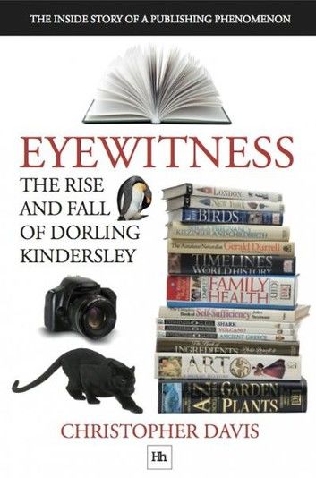 Eyewitness: The rise and fall of Dorling Kindersley