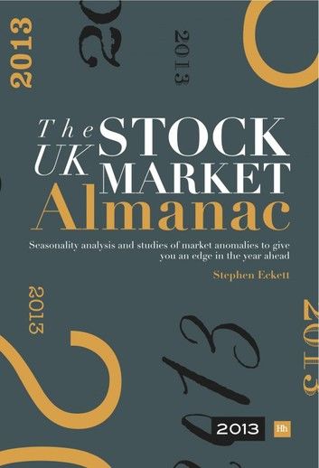 The UK Stock Market Almanac 2013