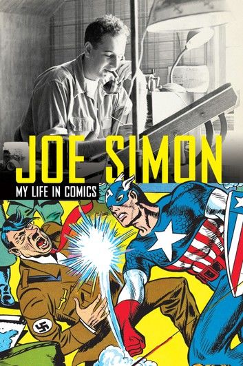 Joe Simon - My Life in Comics