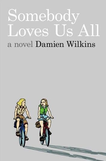 Somebody Loves Us All: A Novel