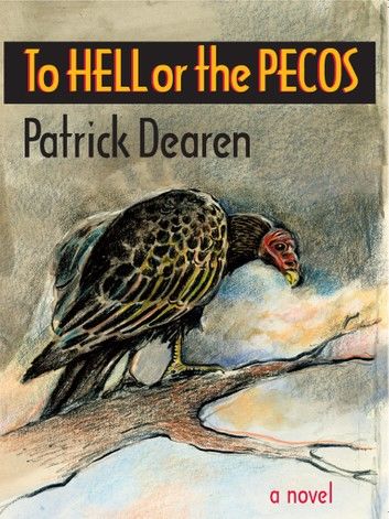 To Hell or the Pecos, a novel