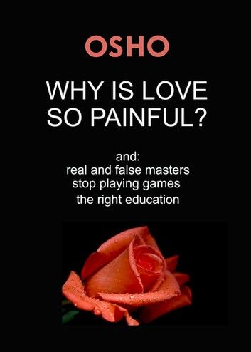 Why Is Love So Painful?