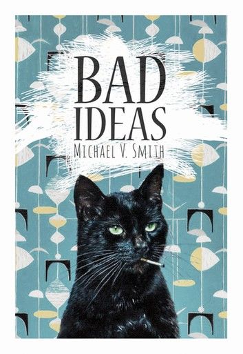 Bad Ideas