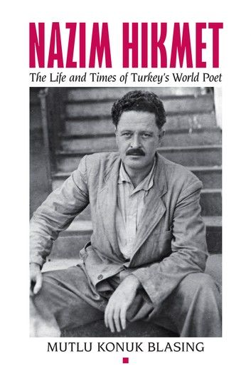 Nâzim Hikmet: The Life and Times of Turkey\