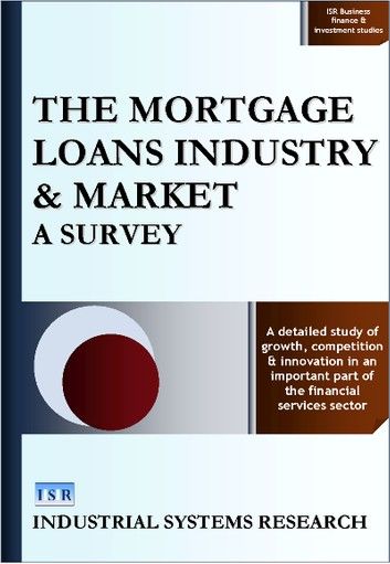 The Mortgage Loans Industry and Market