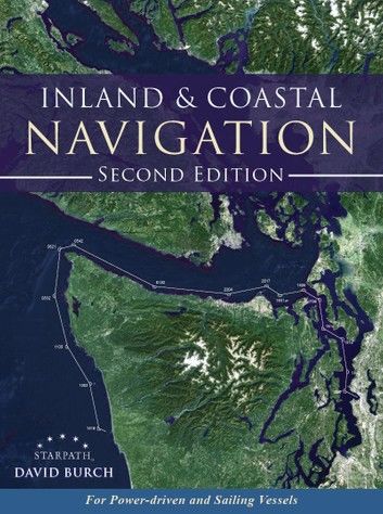 Inland and Coastal Navigation: For Power-driven and Sailing Vessels, 2nd Edition