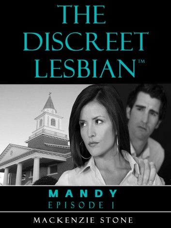 The Discreet Lesbian: (Episode 1 in the Mandy Series)