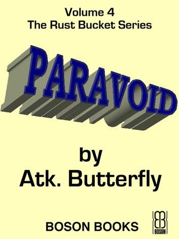 Paravoid: Book 4, The Rust Bucket Universe Series