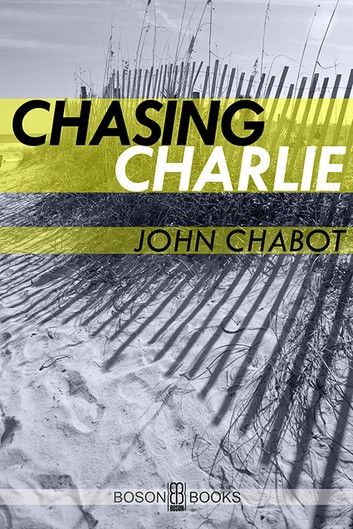 Chasing Charlie: Book 3, Connor Beach Crime Series