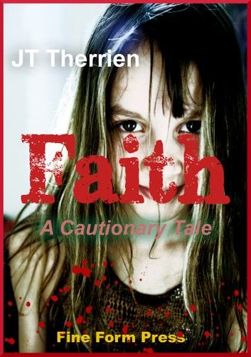 Faith: A Cautionary Tale