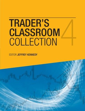 The Trader’s Classroom Collection Volume 4