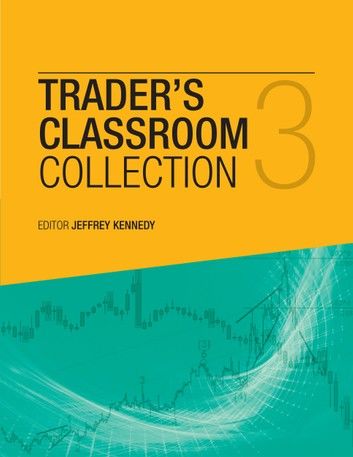 The Trader’s Classroom Collection Volume 3