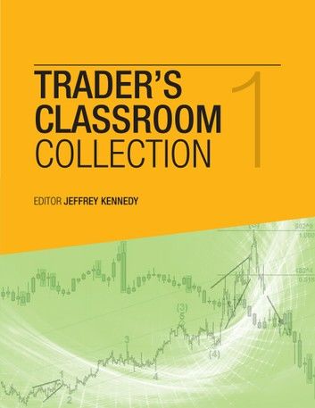 Trader’s Classroom Collection Volume 1