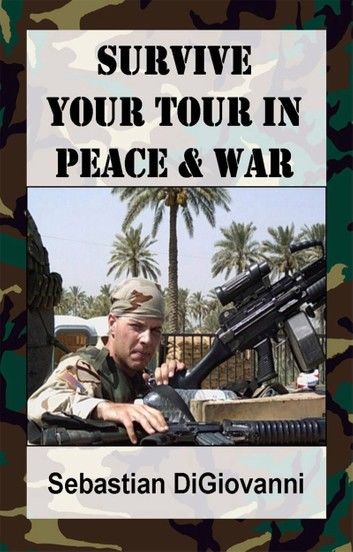 Survive Your Tour in Peace & War