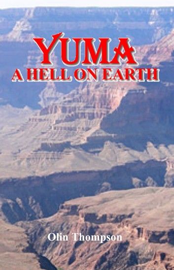 Yuma, A Hell on Earth