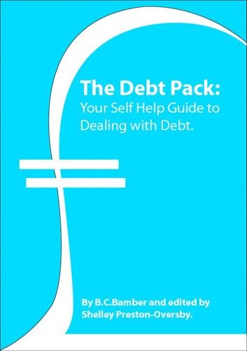 The Debt Pack: Your Self Help Guide to Dealing with Debt.