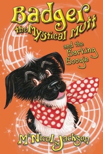 Badger the Mystical Mutt and the Barking Boogie