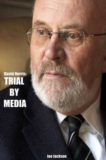 David Norris: Trial By Media
