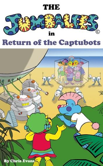 The Jumbalees in Return of the Captubots