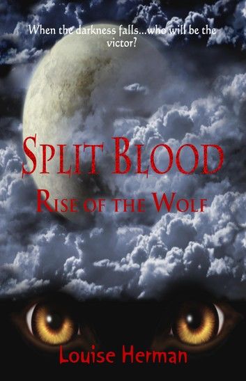 Split Blood: Rise of the Wolf (Book #2 in the Split Blood Series)