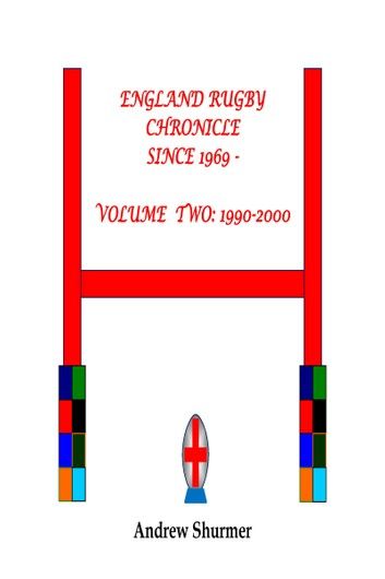 England Rugby Chronicle since 1969: Volume Two: 1990-2000 Second Edition