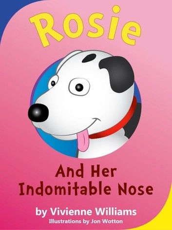 Rosie and her Indomitable Nose