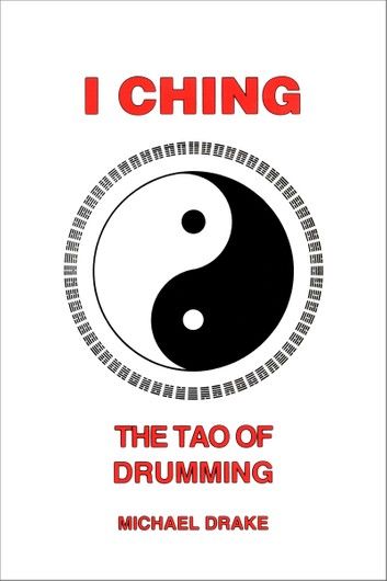 I Ching: The Tao Of Drumming