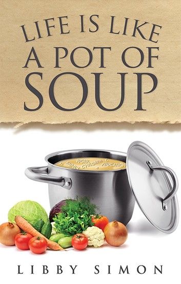 LIFE IS LIKE A POT OF SOUP