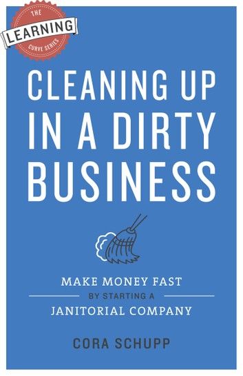 Cleaning Up in a Dirty Business