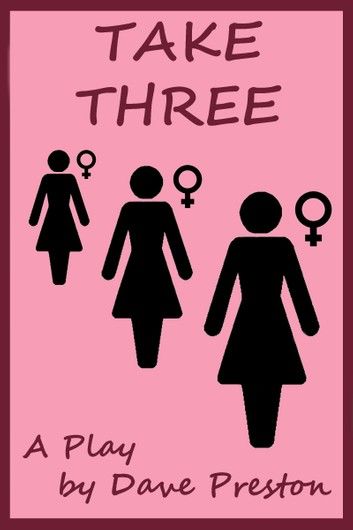 Take Three - A Play by Dave Preston