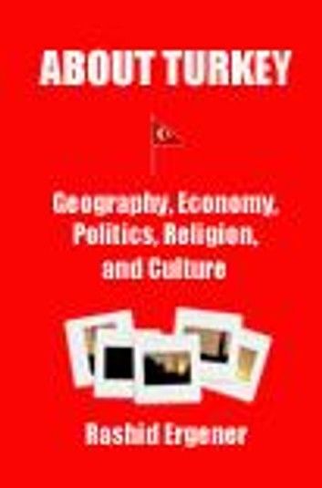 About Turkey: Geography, Economy, Politics, Religion, and Culture